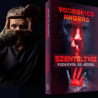 Vogronics András: Szenteltvíz vodkával és jéggel